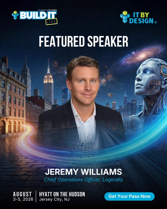 BUILD IT LIVE  AUG 3–5, 2026   HYATT ON THE HUDSON  Jersey City, NJ   Jeremy Williams  Chief Operations Officer, Logically 