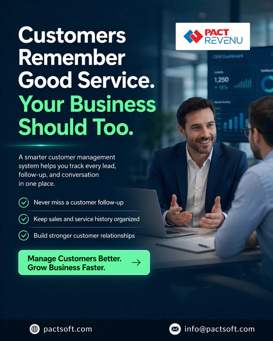 PACT REVENU CRM promotional banner featuring two business professionals in a meeting discussing customer management strategies. The image highlights the message "Customers Remember Good Service. Your Business Should Too." Key CRM benefits include tracking leads, managing customer follow-ups, organizing sales history, and building stronger customer relationships. The design showcases a modern CRM dashboard with analytics and performance metrics, emphasizing business growth, sales automation, customer engagement, and digital transformation. Contact information includes pactsoft.com and info@pactsoft.com.
