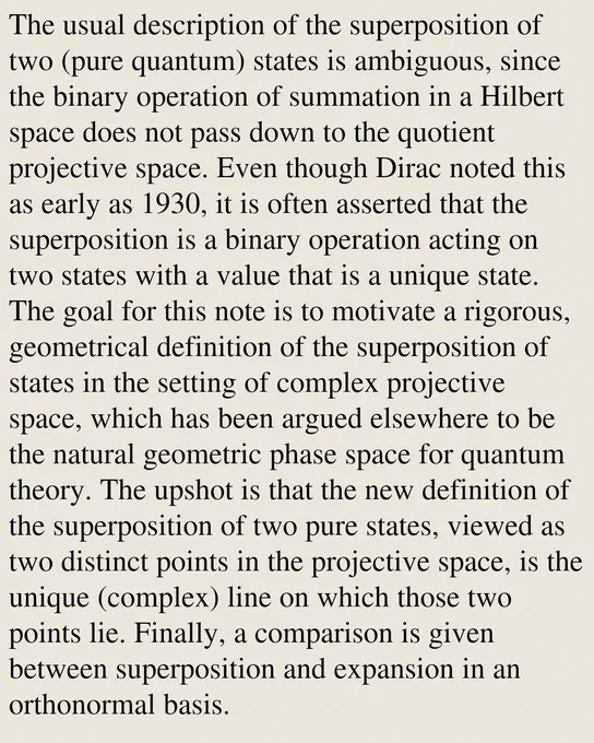 The usual description of the superposition of two (pure quantum) states is ambiguous, since the binary operation of summation in a Hilbert space does not pass down to the quotient projective space. Even though Dirac noted this as early as 1930, it is often asserted that the superposition is a binary operation acting on two states with a value that is a unique state. The goal for this note is to motivate a rigorous, geometrical definition of the superposition of states in the setting of complex projective space, which has been argued elsewhere to be the natural geometric phase space for quantum theory. The upshot is that the new definition of the superposition of two pure states, viewed as two distinct points in the projective space, is the unique (complex) line on which those two points lie. Finally, a comparison is given between superposition and expansion in an orthonormal basis.