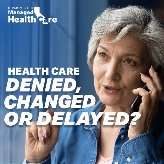 Graphic from the Department of Managed Health Care showing a person talking on a cellphone with text reading "Health Care Denied, Changed or Delayed?