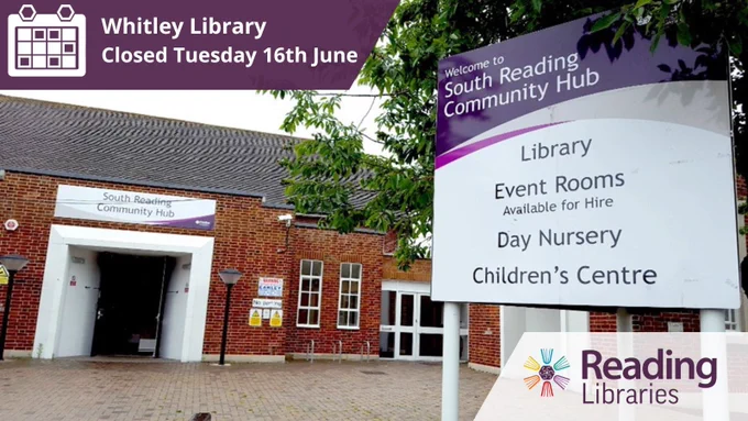 Whitley Library closed Tuesday 16th June. South Reading Community Hub exterior with services listed on a sign.