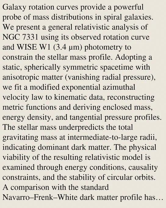 Galaxy rotation curves provide a powerful probe of mass distributions in spiral galaxies. We present a general relativistic analysis of NGC 7331 using its observed rotation curve and WISE W1 (3.4 μm) photometry to constrain the stellar mass profile. Adopting a static, spherically symmetric spacetime with anisotropic matter (vanishing radial pressure), we fit a modified exponential azimuthal velocity law to kinematic data, reconstructing metric functions and deriving enclosed mass, energy density, and tangential pressure profiles. The stellar mass underpredicts the total gravitating mass at intermediate-to-large radii, indicating dominant dark matter. The physical viability of the resulting relativistic model is examined through energy conditions, causality constraints, and the stability of circular orbits. A comparison with the standard Navarro–Frenk–White dark matter profile has been done. Overall, this study demonstrates that combining rotation-curve data with photometric stellar mas