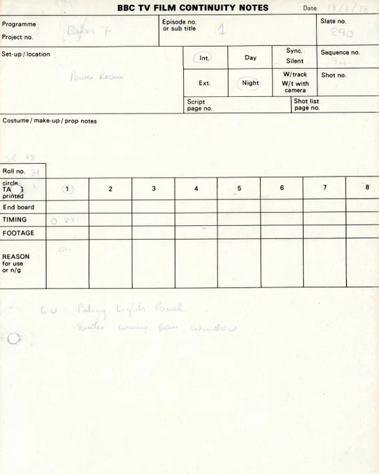 GPT 5.4 Mini describes the image as: "This is a BBC TV Film Continuity Notes sheet from the production of Blake’s 7. It appears to be a working set log used during filming, likely for editorial continuity and camera/roll tracking. The handwritten entries show: - Programme: “Blakes 7” - Episode/subtitle: “1” - Date: appears to be 18/1/78 - Slate no.: 290 - Set-up/location: Power Room - Interior / Night is marked - Roll no.: 31 The lower section lists shot/roll details, with circled take numbers and timing/footage fields. Faint notes at the bottom read something like “CU Pushing Lights Panel” and “smoke coming from window”, suggesting the scene involved a close-up of a control panel and visual effects or atmospheric smoke. Overall, it’s a practical production document from a studio shoot, preserving technical information for post-production and continuity on a classic late-1970s BBC science-fiction series."