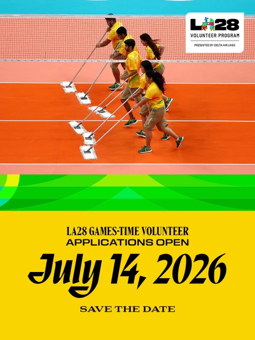 A graphic announcing that LA28 Games-Time Volunteer applications open on July 14,  2016. On the top, a photo shows several volunteers in yellow shirts and khaki shorts cleaning a volleyball court during a match. The LA28 Volunteer Program logo, presented by Delta Air Lines, is in the top right corner.