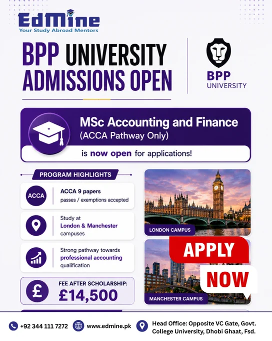 MSc Accounting & Finance (ACCA Pathway)
✅ ACCA Exemptions Accepted
📍 Study in London & Manchester
💰 Fee After Scholarship: £14,500
⏳ Limited Seats Available — Apply Now with EdMine!
.
.
.
Information:
📞UAN: ‪‪‪ 92 344 111 72 72‬‬‬
📧Email: ask@edmines.com
🌐Website: ‪‪edmine.pk‬‬
🏢Head Office: Opposite VC Gate, Govt. College University, Dhobi Ghat, Faisalabad.
.
.
.
#BPPUniversity #AccountingAndFinance #ACCA #StudyInUK #UKAdmissions #InternationalStudents #StudyAbroad #StudyAbroadPakistan #LondonCampus #ManchesterCampus 