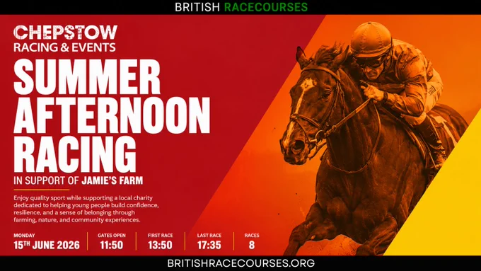 SUMMER AFTERNOON RACING IN SUPPORT OF JAMIE'S FARM AT CHEPSTOW RACECOURSE - 15 JUNE 2026