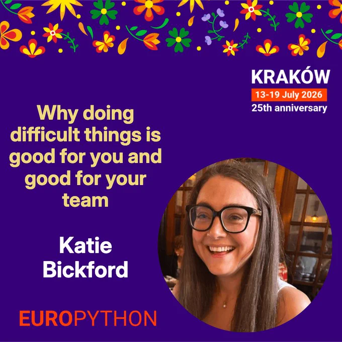 Speaker announcement for EuroPython 2026 conference: Katie Bickford — Why doing difficult things is good for you and good for your team