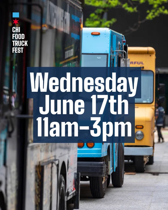 Food trucks lined up in a row on a city street. A large blue banner displays text: "CHI Food Truck Fest, Wednesday June 17th, 11am-3pm.