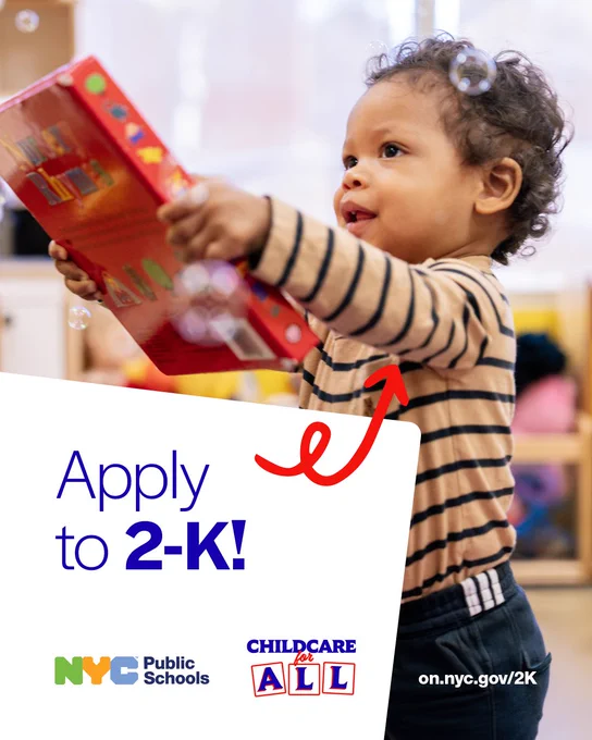 A child holds up a book. Text reads, "Apply to 2-K! on.nyc.gov/2K." N Y C Public Schools logo. Childcare for All logo.