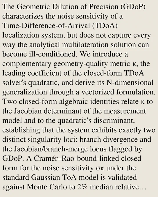 The Geometric Dilution of Precision (GDoP) characterizes the noise sensitivity of a Time-Difference-of-Arrival (TDoA) localization system, but does not capture every way the analytical multilateration solution can become ill-conditioned. We introduce a complementary geometry-quality metric κ, the leading coefficient of the closed-form TDoA solver's quadratic, and derive its N-dimensional generalization through a vectorized formulation. Two closed-form algebraic identities relate κ to the Jacobian determinant of the measurement model and to the quadratic's discriminant, establishing that the system exhibits exactly two distinct singularity loci: branch divergence and the Jacobian/branch-merge locus flagged by GDoP. A Cramér–Rao-bound-linked closed form for the noise sensitivity σκ under the standard Gaussian ToA model is validated against Monte Carlo to 2% median relative error. An empirical atlas over a dimensionless geometry parameter space confirms both identities at machine precisio