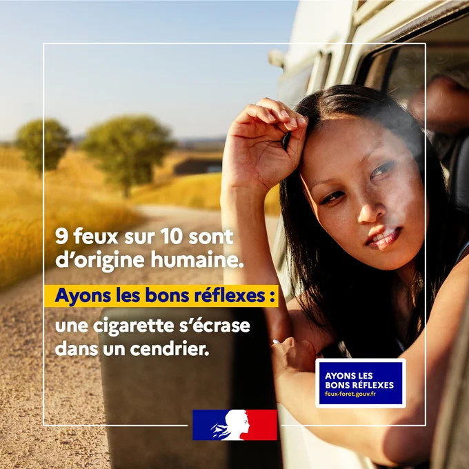 9 feux sur 10 sont d'origine humaine. Ayons les bons réflexes : une cigarette s'écrase dans un cendrier.