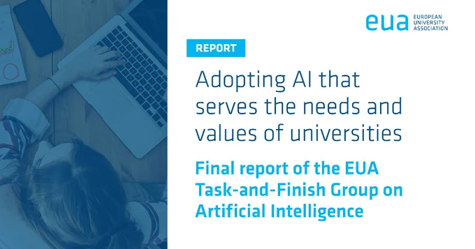 Promotional image for EUA report 'Adopting AI that serves the needs and values of universities Final report of the EUA Task-and-Finish Group on Artificial Intelligence' featuring a background image of people collaborating.