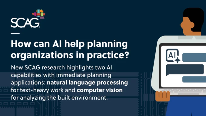 SCAG research shows AI aids planning with natural language processing for text tasks and computer vision for built environment analysis.