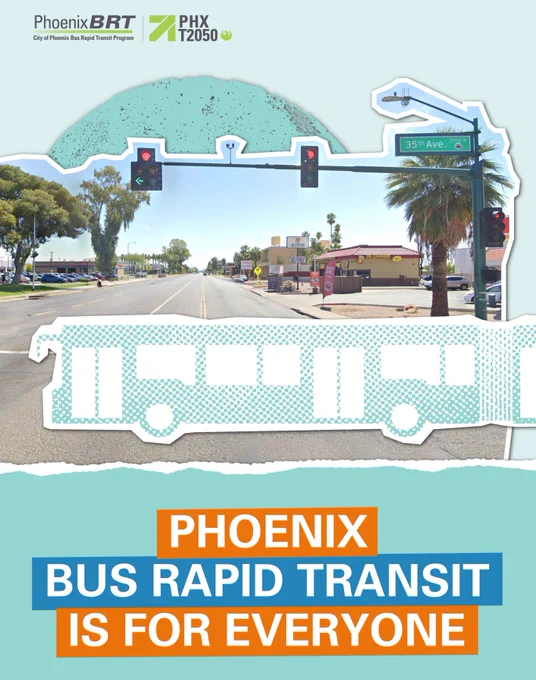 Street view depicting a Phoenix intersection with traffic lights and a large bus illustration. Includes logos for Phoenix BRT and PHX T2050. Text reads "Phoenix Bus Rapid Transit is for Everyone.