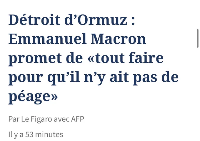 Le Figaro : Détroit d’Ormuz : Emmanuel Macron promet de «tout faire pour qu’il n’y ait pas de péage»