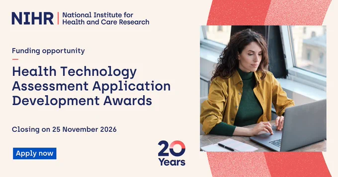 Funding opportunity: Health Technology Assessment Application Development Awards. Closing on 25 November 2026. Apply now