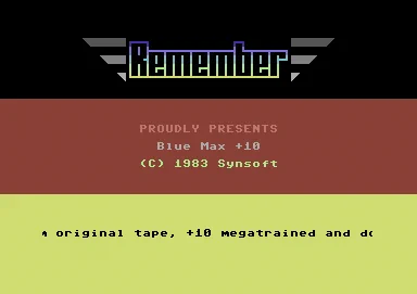 Screenshot of "Blue Max" - Crack: Remember - Trainer:  10 - Published by Synapse Software on Commodore 64 (1983)