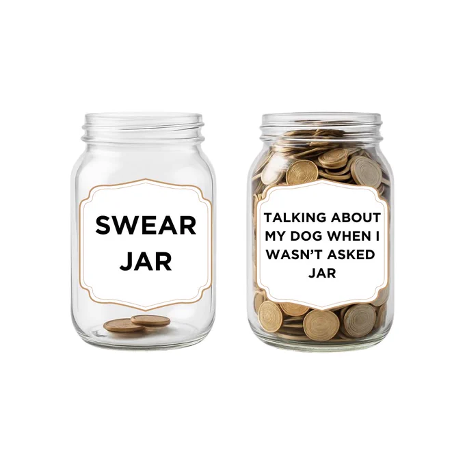 Meme. One jar not full says, "swear jar." Other jar full says "talking about my dog when I wasn't asked jar."