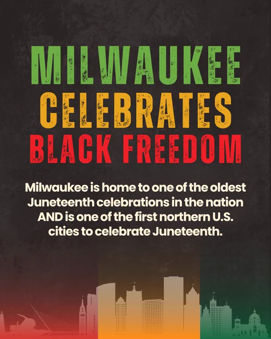 A black background, with a red-, yellow-, and green-hued silhouette of the Milwaukee skyline across the bottom, and text centered above that reads “Milwaukee celebrates Black freedom - Milwaukee is home to one of the oldest Juneteenth celebrations in the nation AND is one of the first northern U.S. cities to celebrate Juneteenth.”