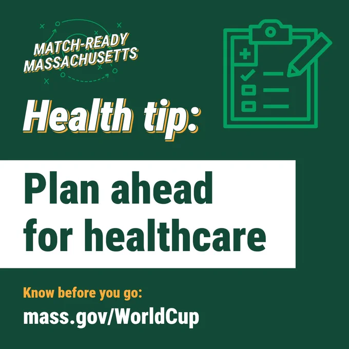 Green health tip graphic advising to plan ahead for healthcare with a checklist icon and link to mass.gov/WorldCup.