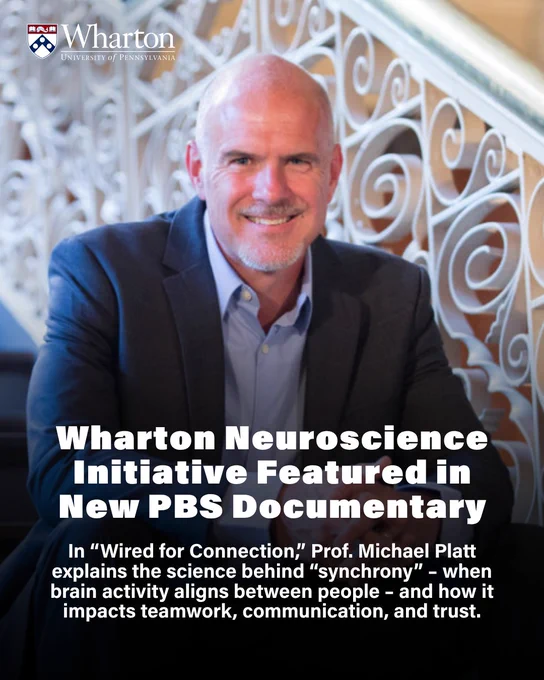 Photo of Michael Platt with text at the bottom that says "Wharton Neuroscience Initiative Featured in New PBS Documentary. In “Wired for Connection,” Prof. Michael Platt explains the science behind “synchrony” – when brain activity aligns between people – and how it impacts teamwork, communication, and trust."