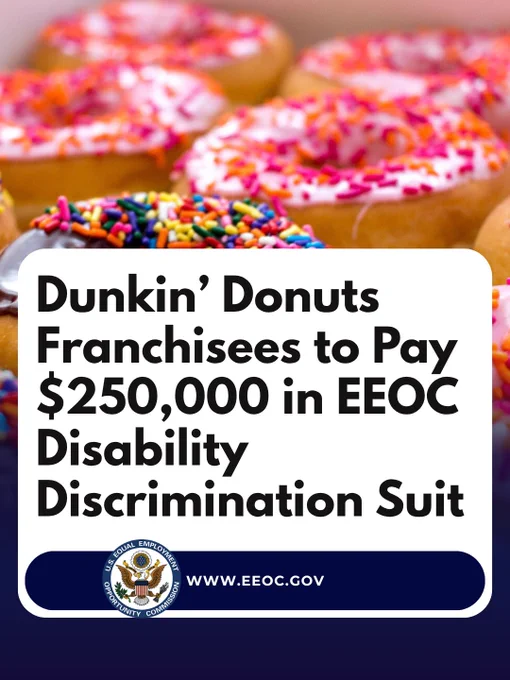 Dunkin' Donuts Franchises to pay $250,000 in EEOC disability discrimination suit.