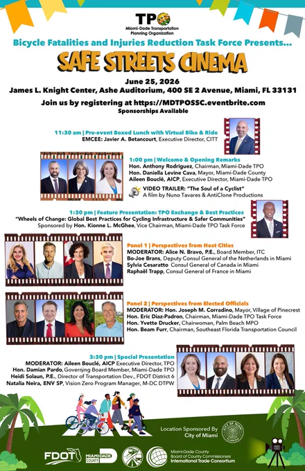 Event flyer for Miami-Dade TPO’s “Safe Streets Cinema” on June 25, 2026, at the James L. Knight Center in Miami. The flyer includes the event schedule, featured speakers and panelists, registration details, and illustrations of people biking, along with partner organization logos.