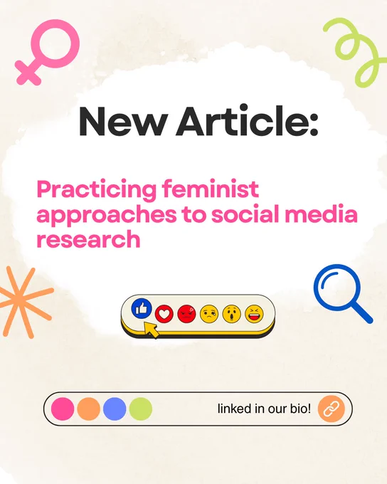Promotional graphic with a light beige textured background and playful abstract shapes in pink, orange, green, and blue around the edges. Centered near the top in bold dark text is the headline: “New Article:”. The article title appears in large pink text: “Practicing feminist approaches to social media research.” Near the bottom center is an illustration of a social media reaction bar with icons including a thumbs-up, heart, angry, sad, surprised, and laughing face, with a cursor pointing at the thumbs-up icon. At the very bottom, inside a rounded rectangle, smaller text reads: “linked in our bio!” next to a hyperlink icon.