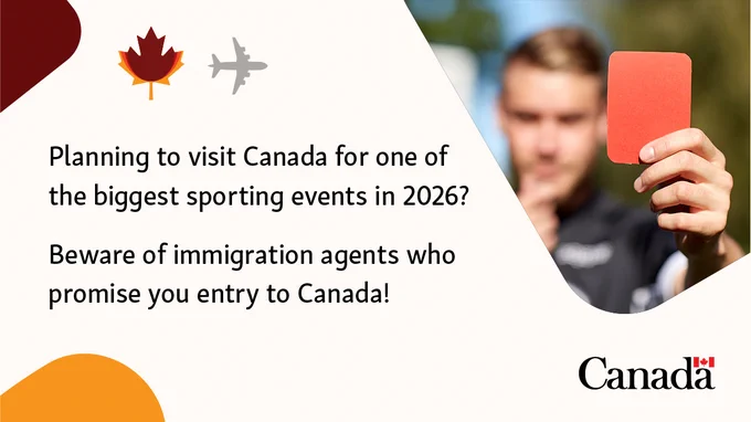 Planning to visit Canada for one of the biggest sporting events in 2026? Beware of immigration agents who promise you entry to Canada!