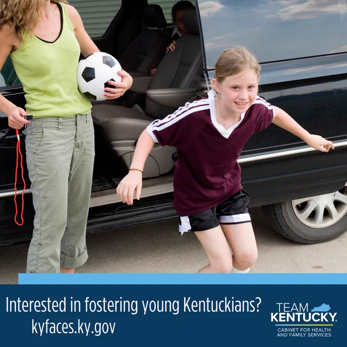 a girl going to a soccer game

Interested in fostering young Kentuckians?
kyfaces.ky.gov

The Team Kentucky Cabinet for Health and Family Services logo
