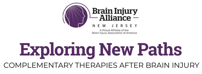 Brain Injury Alliance of New Jersey webinar Exploring New Paths: Complementary Therapies after Brain Injury.
