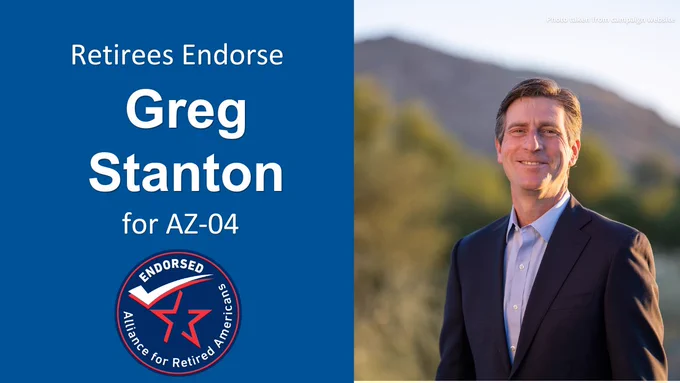 Campaign poster showing a man in a suit with text endorsing Greg Stanton for AZ-04 by Alliance for Retired Americans.