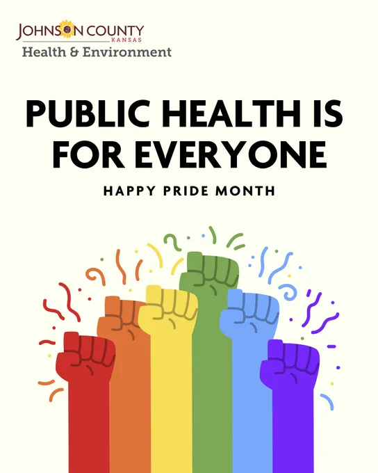 Pride Month graphic with the message “PUBLIC HEALTH IS FOR EVERYONE” and “HAPPY PRIDE MONTH” on a light background. Below the text, six raised fists in rainbow colors—red, orange, yellow, green, blue, and purple—are displayed with colorful confetti-like accents. The Johnson County Health & Environment logo appears at the top.