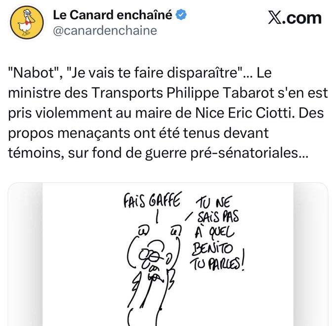 Le Canard enchaîné : "Nabot", "Je vais te faire disparaître"… Le ministre des Transports Philippe Tabarot s'en est pris violemment au maire de Nice Eric Ciotti. Des propos menaçants ont été tenus devant témoins, sur fond de guerre pré-sénatoriales…
