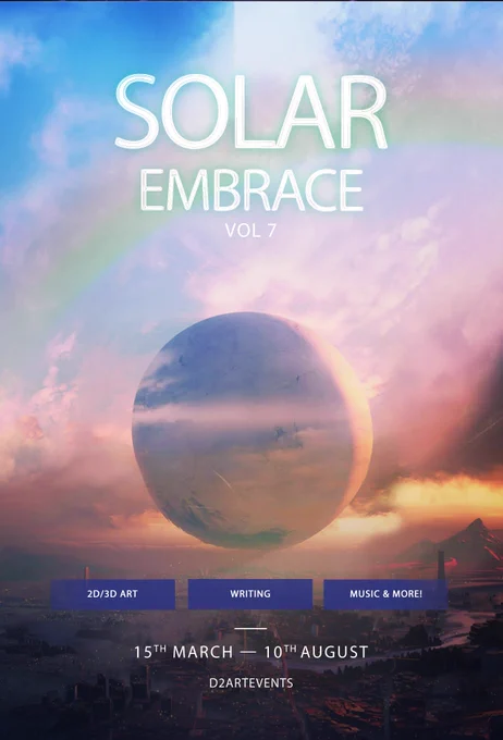 An image of the outline of the Last City from Destiny with the Traveler floating above it. The skyline is colored with orange and blue hues, resembling the palete used for the final update of the game. Text reads: SOLAR EMBRACE VOL 7, 2D/3D art, writing, music & More! 15th March - 10th August. D2ArtEvents