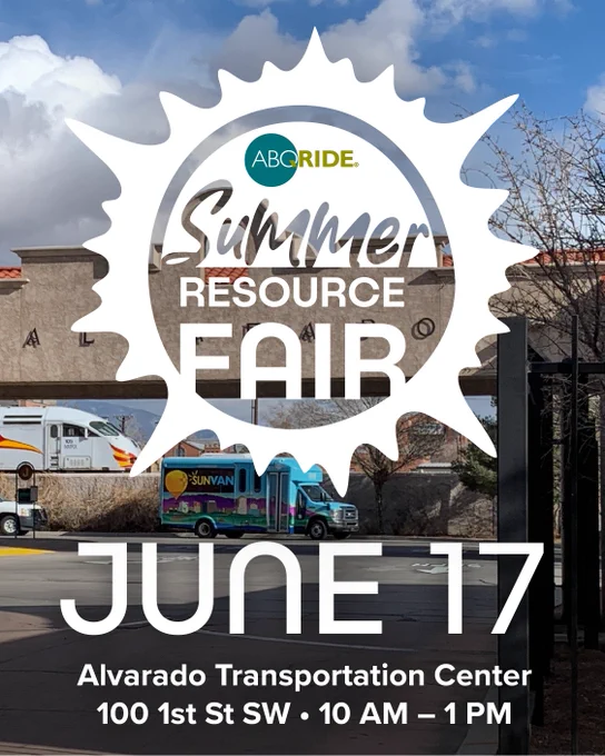 Summer Resource Fair graphic at the Alvarado Transportation Center from 10 am - 1 pm. Background image is the transportation center with a Sun Van and the Rail Runner train in the background.