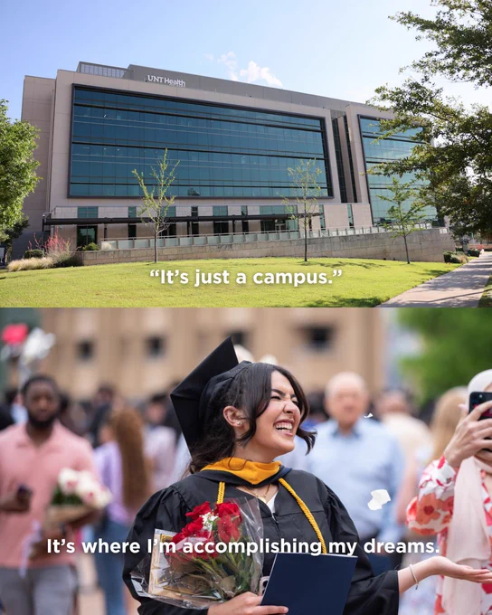 Top image shows a modern building labeled "UNT Health" with a grassy area and trees in front. Bottom image depicts a person in graduation attire smiling and posing for a photo at a graduation ceremony. People in the background hold flowers. Text in white overlays each image.