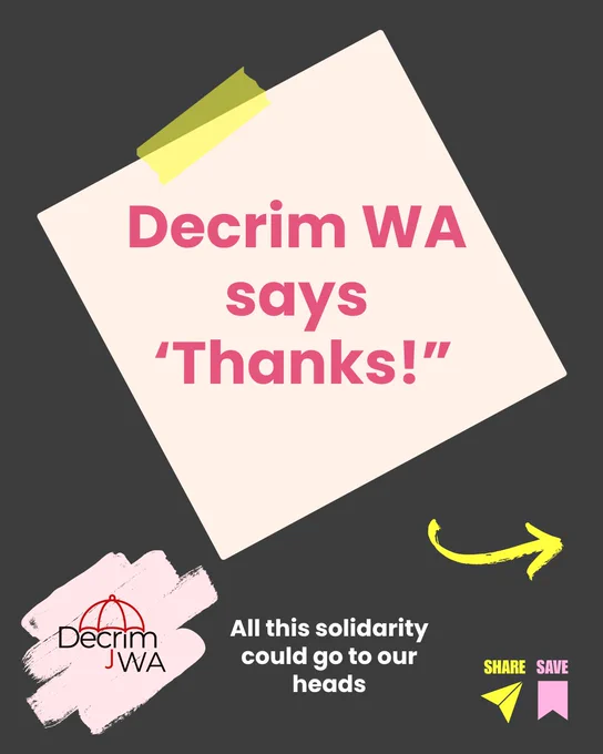 Pink stickynote graphic on black background,
Heading: Decrim WA  says 'Thanks!” 
Subheading: All this solidarity could go to our heads