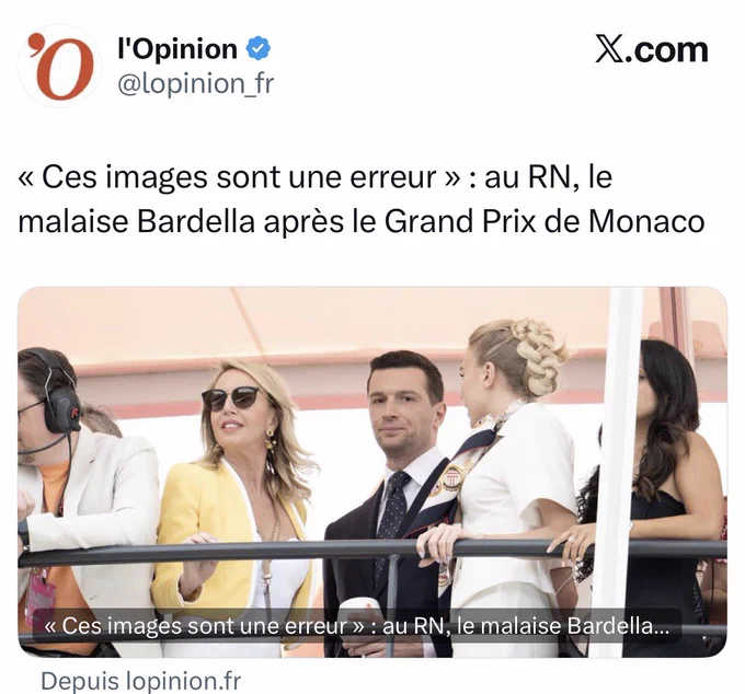 L’Opinion : « Ces images sont une erreur » : au RN, le malaise Bardella après le Grand Prix de Monaco