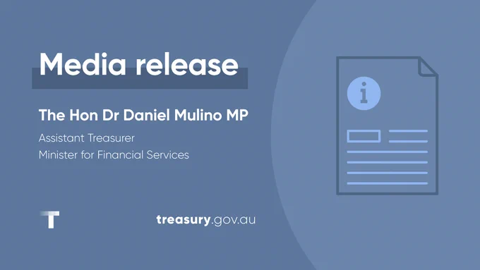 Media release graphic featuring The Hon Dr Daniel Mulino MP, Assistant Treasurer and Minister for Financial Services, with a document icon and treasury.gov.au branding.