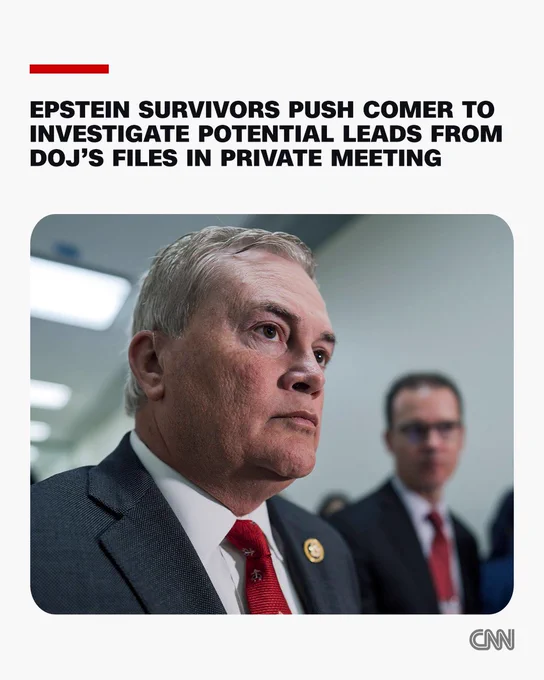 CNN news card: Epstein survivors push Comer to investigate potential leads from DOJ files in private meeting, with photo of House Oversight Chair James Comer