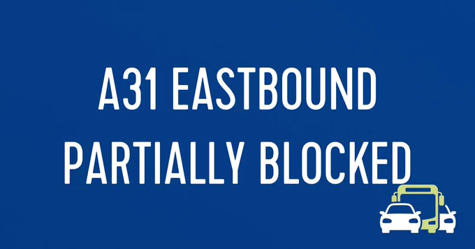 A31 EASTBOUND PARTIALLY BLOCKED