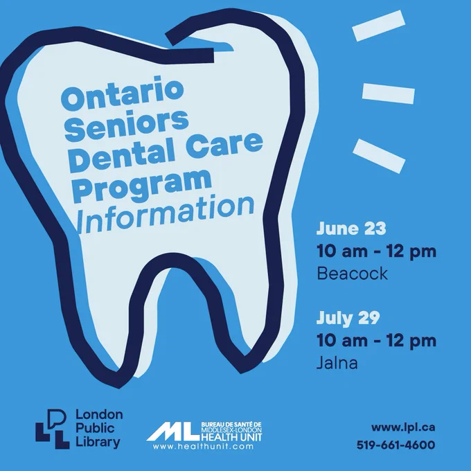 Graphic promoting an “Ontario Seniors Dental Care Program Information” session on a bright blue background. A large illustrated tooth shape contains the event title text, with white graphic lines radiating from the tooth like rays.

Text on the image reads: “June 23, 10 am - 12 pm, Beacock. July 29, 10 am – 12 pm, Jalna.” Logos for London Public Library and the Middlesex-London Health Unit appear at the bottom alongside the website “www.lpl.ca” and phone number “519-661-4600.”