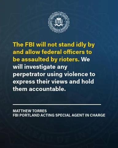 FBI statement emphasizing zero tolerance for assaults on federal officers and commitment to investigating violent rioters.