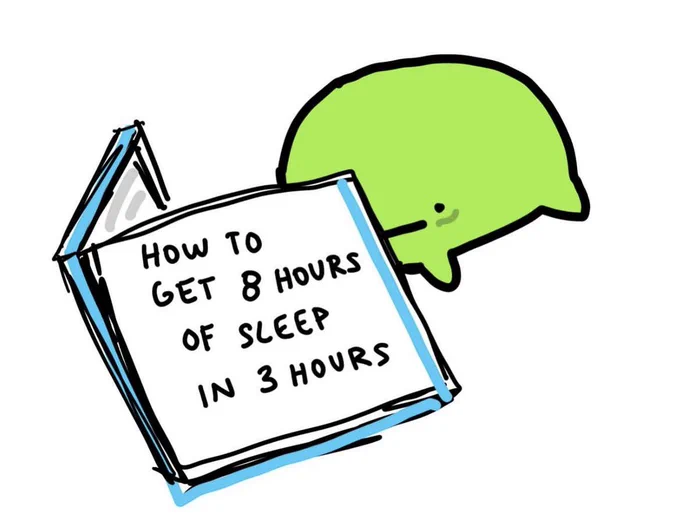 How To
GET 8 HOURS OF SLEEP
IN 3 HOURS