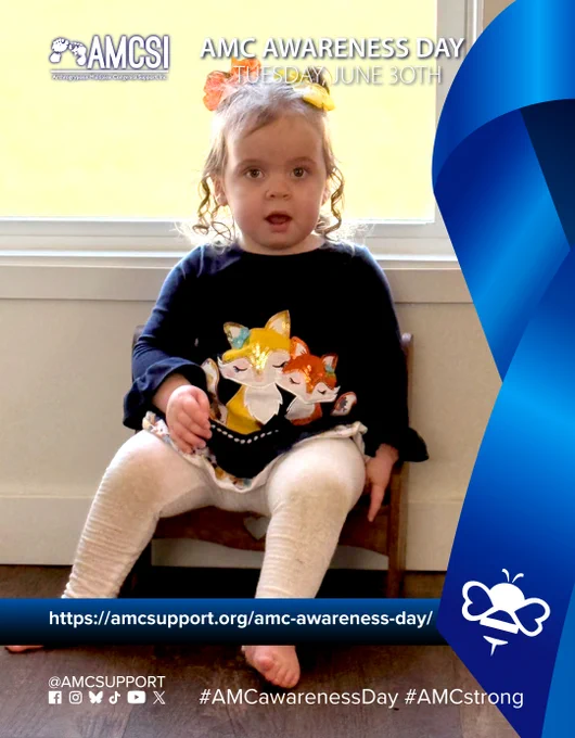 The AMCSI logo is small, white, in the upper-left corner & the background is a dark blue-to-blue circular gradient. It says ‘AMC AWARENESS DAY TUESDAY, JUNE 30TH’ in white, big lettering next to the AMCSI logo, with a photo of Hazel, whose family has been a part of our wonderful group on Facebook since her mother was pregnant with her two-year-old AMC warrior. She is affected in her hands (especially her left), wrists, and feet. Hazel is #AMCstrong, with a large blue ribbon on the right, a white bumblebee in the bottom-left corner. Near the bottom is a blue-to-dark-blue gradient bar that runs behind the ribbon on the right & all the entire width, with the AMC Awareness Day AMCSI website link "https://amcsupport.org/amc-awareness-day/" in bold white lettering across it. At the bottom right are the logos of Facebook, Instagram, BlueSky, TikTok, YouTube, and X. The text "@AMCSUPPORT" is located above them, on the bottom left, and the hashtags “#AMCawareness” & “#AMCstrong” are displayed