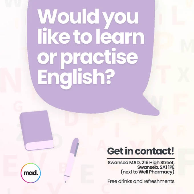 Flyer inviting people to join in learning and practicing English at Swansea MAD. The sessions take place on Thursdays from 1-2pm with free refreshments. Contact details included. There are images of a speech bubble, a book and a pen.
