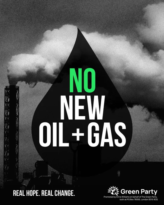 A graphic with a gas torch and a plume of smoke in the background and an oil droplet front and centre of the image which has "No new oil and gas" written on it. At the bottom of the image is the slogan "real hope. real change" alongside the Green Party logo and national imprint. 