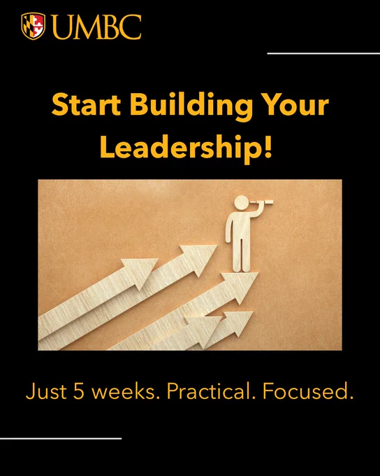 UMBC graphic on a black background featuring the text "Start Building Your Leadership!" and "Just 5 weeks. Practical. Focused." The central image shows wooden cutouts of upward-pointing arrows with a stylized figure standing at the top looking through a telescope.