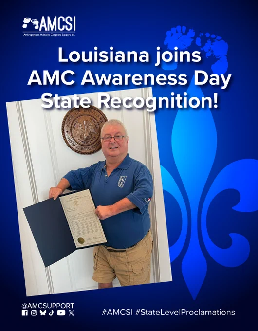 Promotional graphic from AMCSI announcing Louisiana's recognition of Arthrogryposis Awareness Day. The image features a bold blue background with a large Louisiana saint emblem ghosted on top, & the headline "Louisiana joins AMC Awareness Day State Recognition!" is displayed prominently in white text. A copy of the official Louisiana gubernatorial proclamation declaring June 30, 2026, as Arthrogryposis Awareness Day is showcased in the center of the graphic. The AMCSI logo appears in the upper left corner, while blue AMC footprint graphics & social media icons are displayed throughout the design. The graphic celebrates Louisiana's support for AMC awareness & ongoing efforts to increase public understanding of Arthrogryposis Multiplex Congenita.

Arthrogryposis Awareness Day, Louisiana AMC Awareness Day, Louisiana proclamation, Arthrogryposis Multiplex Congenita, AMC awareness, AMC advocacy, disability awareness, rare condition awareness, AMC community, congenital conditions, AMC suppor